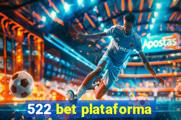 522 bet plataforma